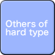 Others of hard type